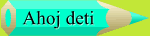 Ahoj deti